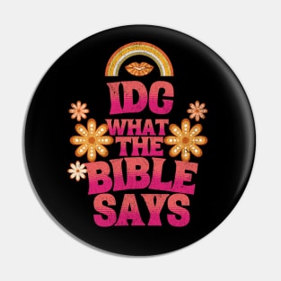 IDC What the Bible Says Atheist Agnostic Funny Sassy Pin