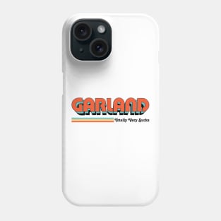 Garland - Totally Very Sucks Phone Case