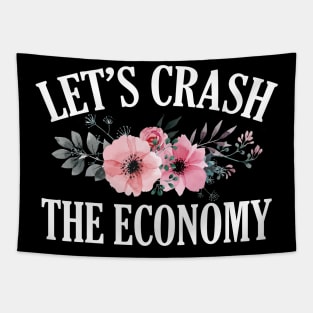 Let's Crash the Economy Tapestry