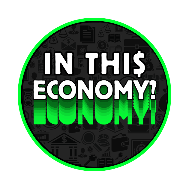 In This Economy? by Popish Culture