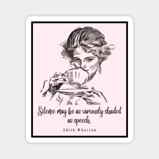 Drinking tea illustration with Edith Wharton quote: Silence may be as variously shaded as speech Magnet