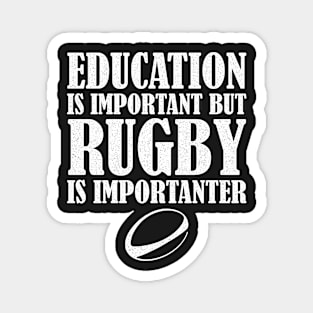 Education Is Important But Rugby Is Importanter Magnet