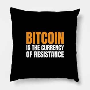 Bitcoin is The Currency of Resistance. HODL BTC Pillow