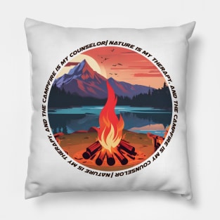 Nature is my therapy, and the campfire is my counselor. Pillow