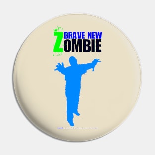 Brave New Zombie Pin