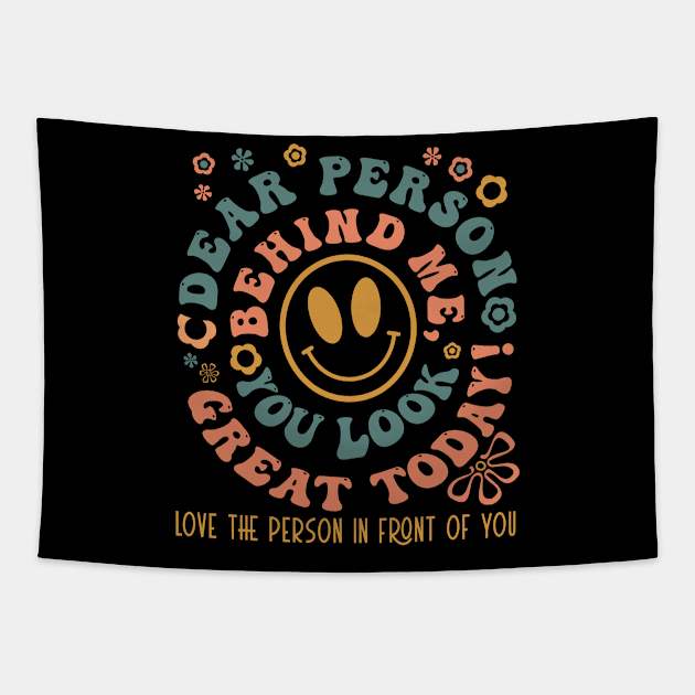 Dear Person Behind Me You Look Great Today Tapestry by BuzzTeeStore