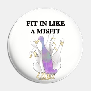 Fit in like a Misfit Pin