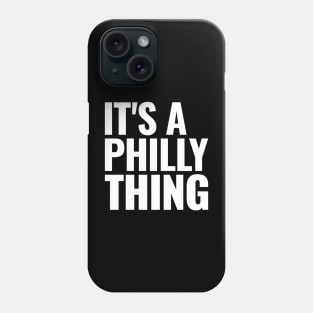 It's A Philly Thing - Its A Philadelphia Thing Fan Phone Case