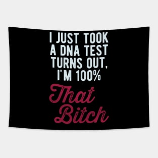 Just took a DNA test turns out im 100% that bitch Tapestry