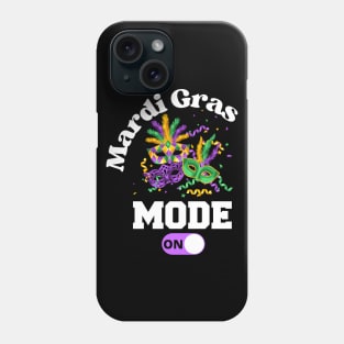 Mardi Gras New Orleans Carnival Party Mode ON T-Shirt Mug Sticker Apparel Gift Phone Case