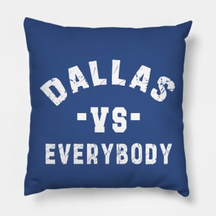 Dallas vs everybody: Newest "DALLAS VS EVERYBODY" design for Dallas Cowboys lovers Pillow