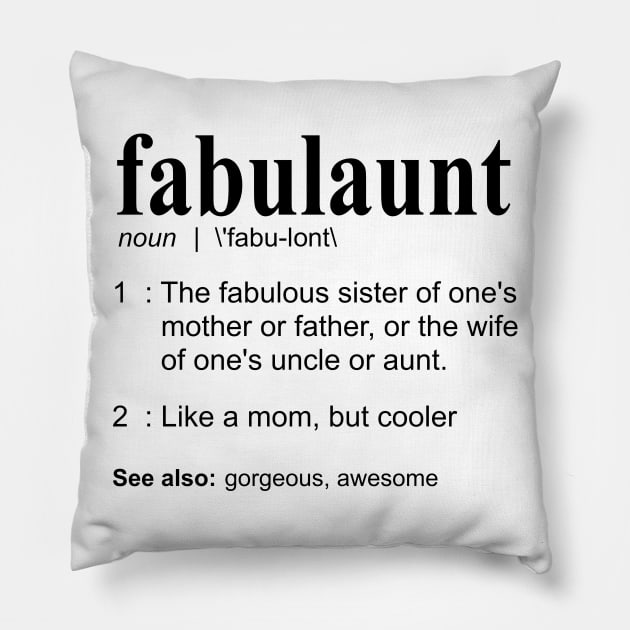 Fabulaunt Definition - Funny Aunt Definition, Aunt Pillow by bethcentral