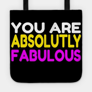 You Are Absolutely Fabulous Tote