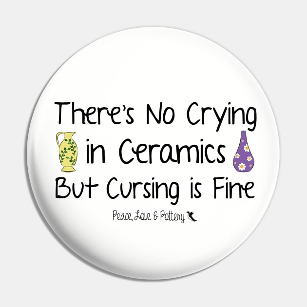 No Crying in Ceramics Pin by DQDesigns By Chele