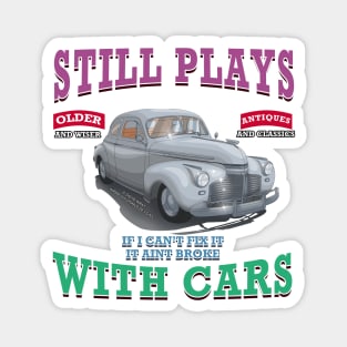 Still Plays With Cars Vintage Classics Hot Rod Novelty Gift Magnet