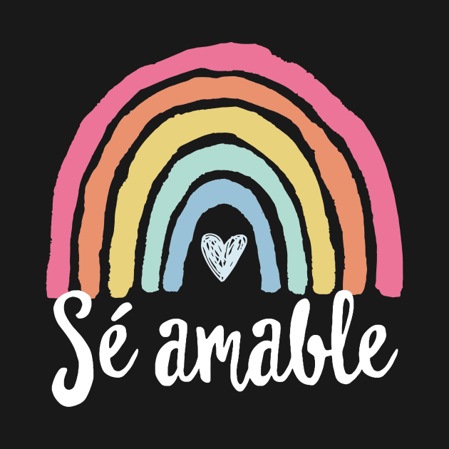 Sé amable Spanish Bilingual Teacher Be Kind Boho Rainbow by antrazdixonlda