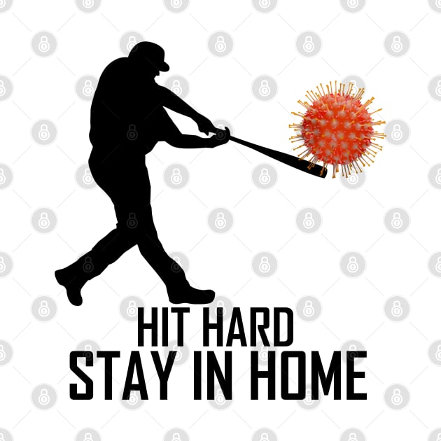 HIT HARD STAY IN HOME by Tees4Chill