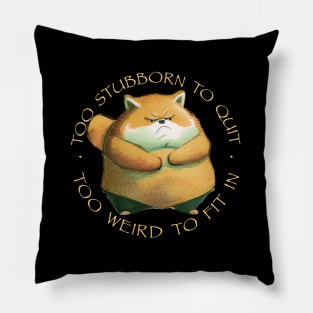 Fox Too Stubborn To Quit Too Weird To Fit In Cute Adorable Funny Quote Pillow