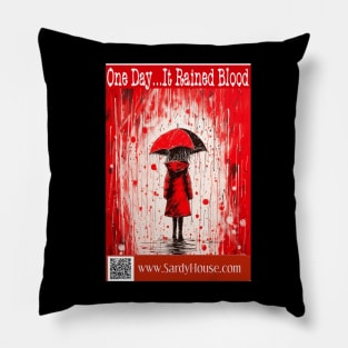 One Day It Rained Blood Pillow