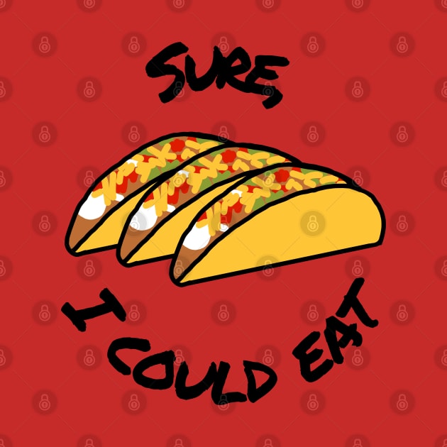 I Could Eat Food Tacos by ellenhenryart