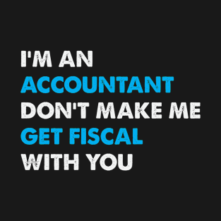 Accounting Accountant Fiscal Money Job Working Funny T-Shirt