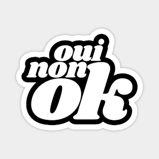 OUI NON OK Magnet