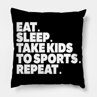 Sports MOM Tshirt Eat Sleep Take Kids to Sports REPEAT Pillow