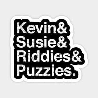 Kevin & Susie & Riddies &  Puzzies Magnet