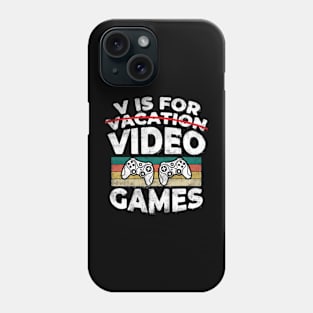 V Is For Video Games Funny Vacation Gamer Boy Men Phone Case