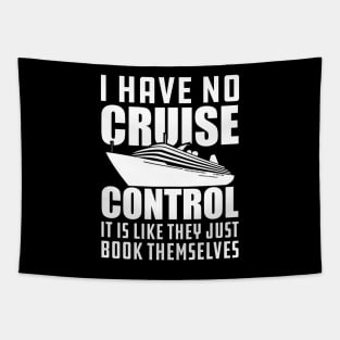 Cruise - I have no cruise control It is like they just book themselves Tapestry