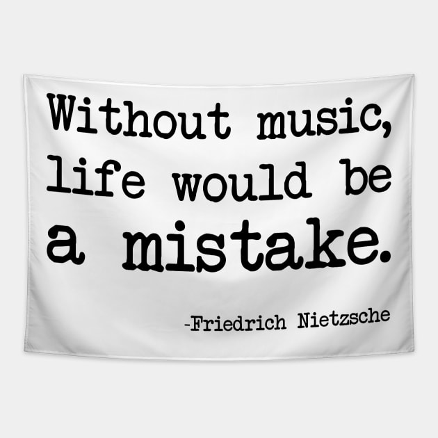 Friedrich Nietzsche - Without music, life would be a mistake Tapestry by demockups