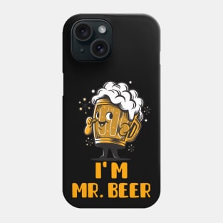 I Am Mr Beer (Brown) Phone Case