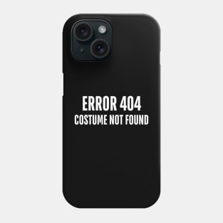 error 404 costume not found Phone Case