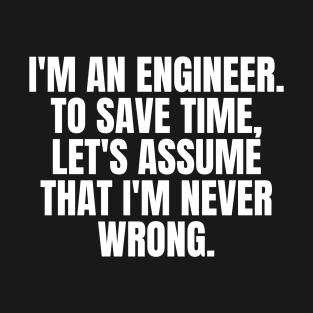 I'm An Engineer T-Shirt