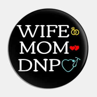 Wife Mom DNP Cute Doctor of Nursing Practice Graduation Pin