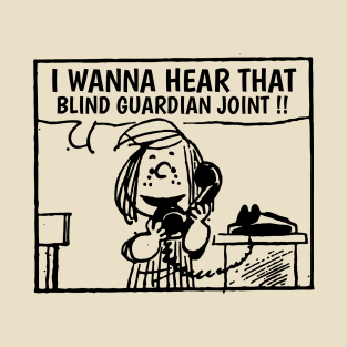 I Wanna Hear Blind Guardian T-Shirt