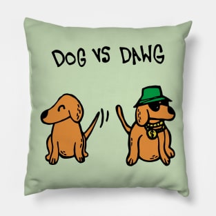 Dog VS Dawg Pillow