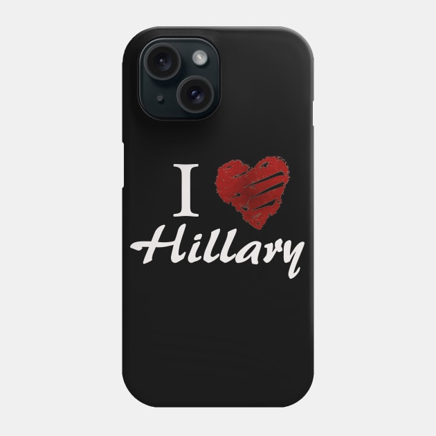 I love Hillary Phone Case by ESDesign