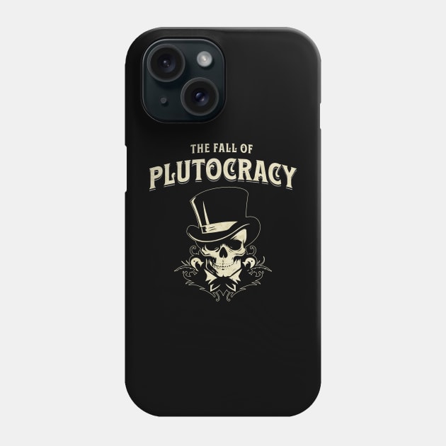 The Fall of Plutocracy Phone Case by LexieLou