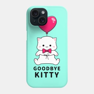 "Goodbye Kitty" Funny Cat Heart Phone Case