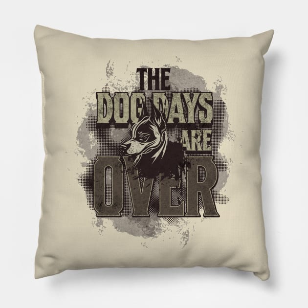 The Dog Days Are Over Pillow by Contentarama