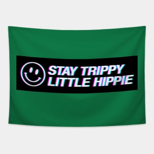 Stay trippy little hippie Tapestry