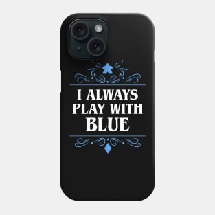 I Always Play with Blue Board Games Addict Phone Case