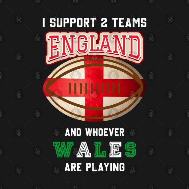 I Support Two Teams England Rugby - English Rugby Union by Retro Vintage