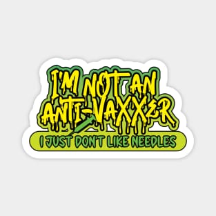 I'm not an anti-vaxxer - I just don't like needles Magnet