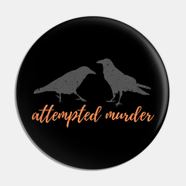 Attempted Murder Pin by Oolong