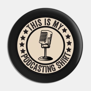 This Is My Podcasting Shirt FunnyQuote Pin