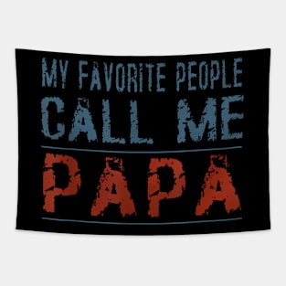 My Favorite People Call Me Papa Proud Dad Grandpa Tapestry