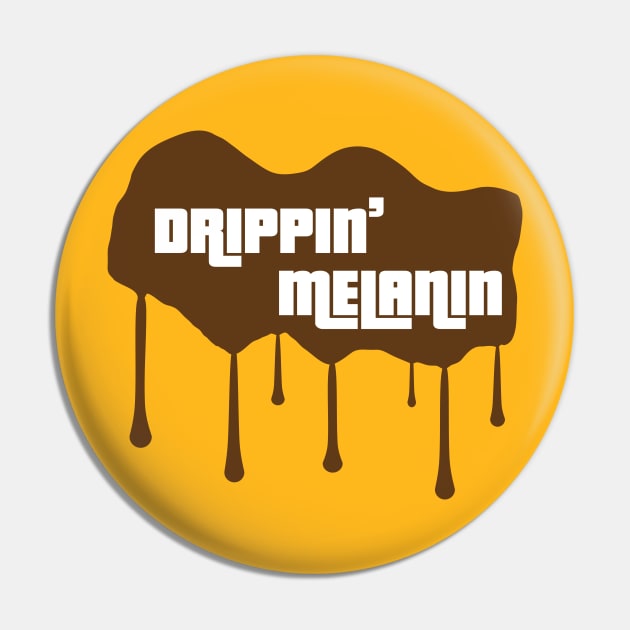 Drippin' Melanin Pin by blackartmattersshop