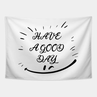 HAVE A GOOD DAY, SMILING FACE, STYLISH COOL Tapestry